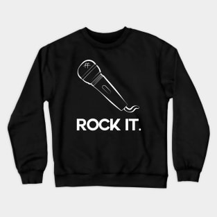 Rock it. Crewneck Sweatshirt